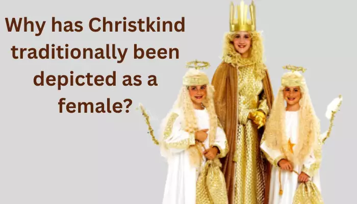 Why has Christkind traditionally been depicted as a female
